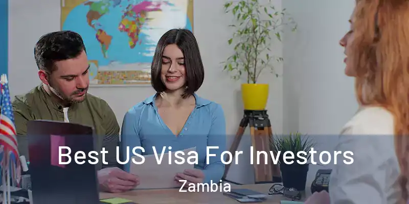  Best US Visa For Investors Zambia