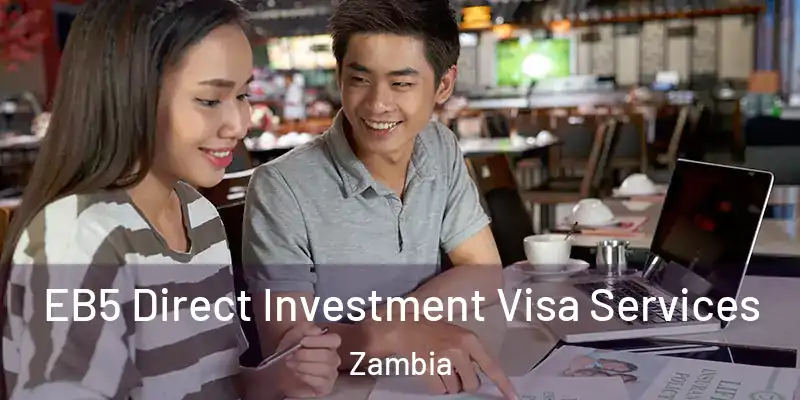  EB5 Direct Investment Visa Services Zambia