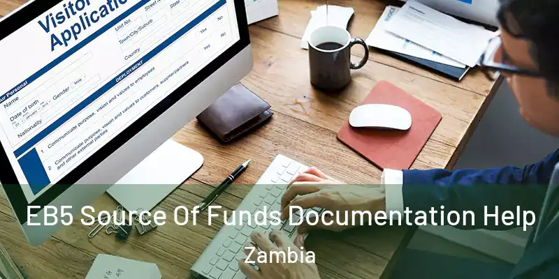 EB5 Source Of Funds Documentation Help Zambia
