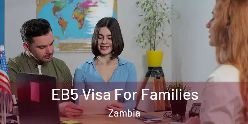  EB5 Visa For Families Zambia
