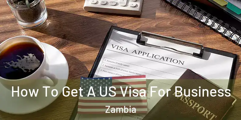  How To Get A US Visa For Business Zambia