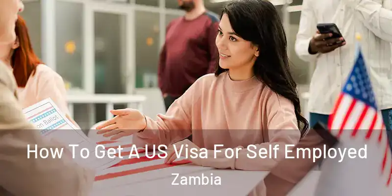  How To Get A US Visa For Self Employed Zambia