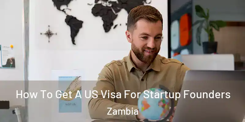  How To Get A US Visa For Startup Founders Zambia