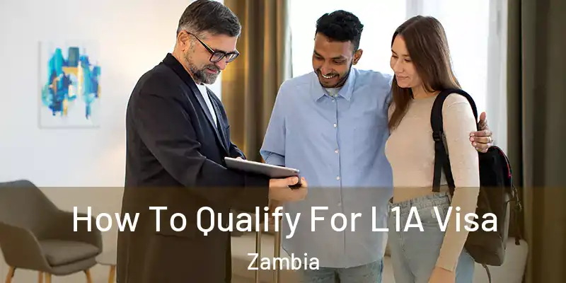  How To Qualify For L1A Visa Zambia