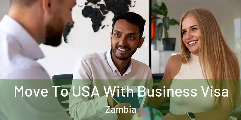  Move To USA With Business Visa Zambia