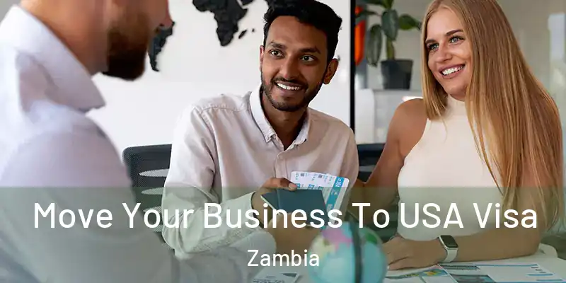  Move Your Business To USA Visa Zambia