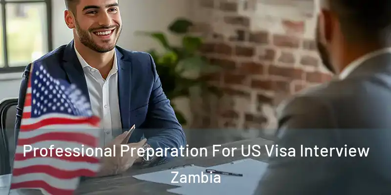  Professional Preparation For US Visa Interview Zambia