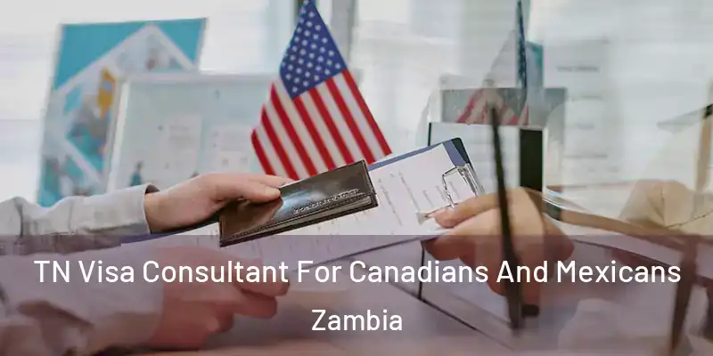  TN Visa Consultant For Canadians And Mexicans Zambia