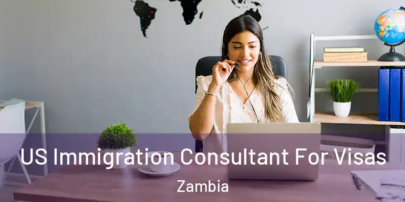  US Immigration Consultant For Visas Zambia