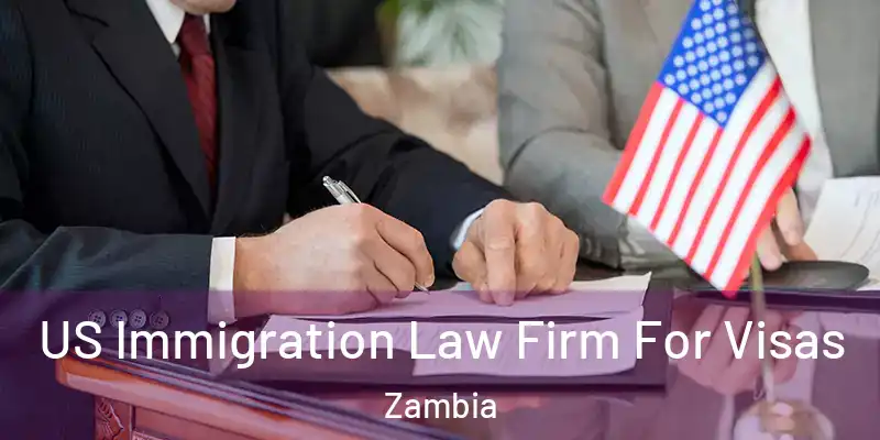  US Immigration Law Firm For Visas Zambia