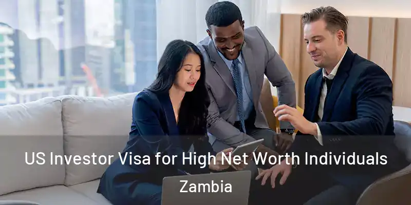  US Investor Visa for High Net Worth Individuals Zambia