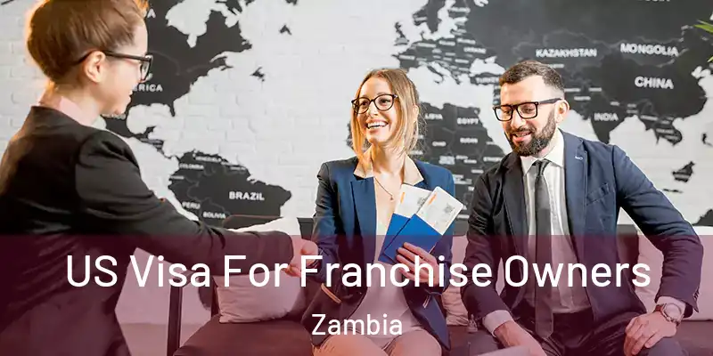  US Visa For Franchise Owners Zambia