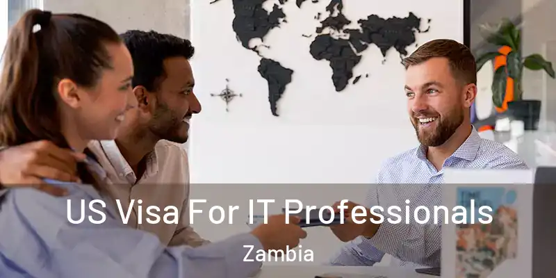  US Visa For IT Professionals Zambia