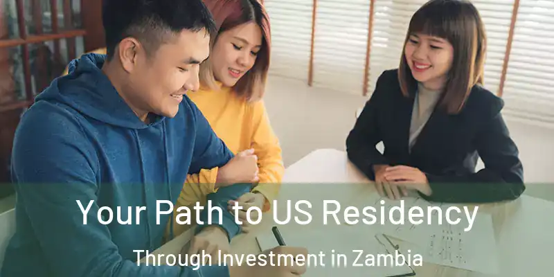  Your Path to US Residency Through Investment in Zambia
